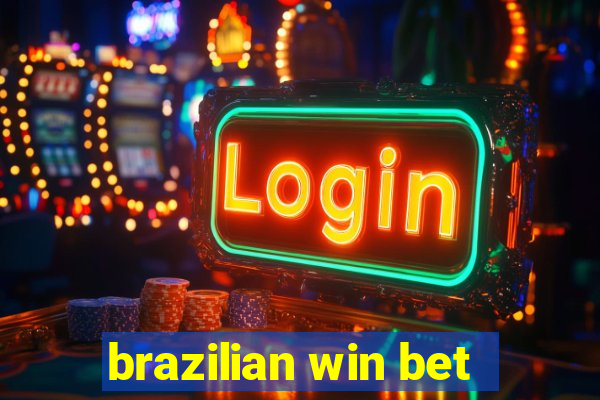 brazilian win bet