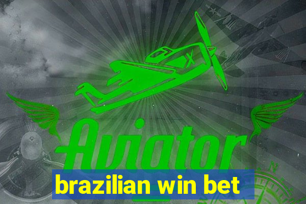 brazilian win bet