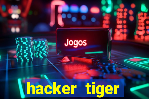 hacker tiger fortune gratis