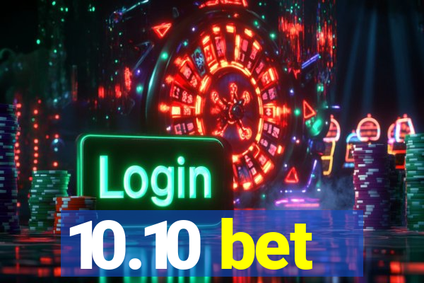 10.10 bet