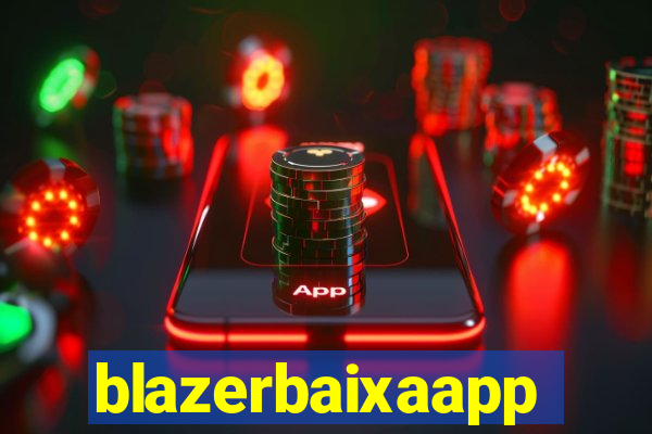 blazerbaixaapp