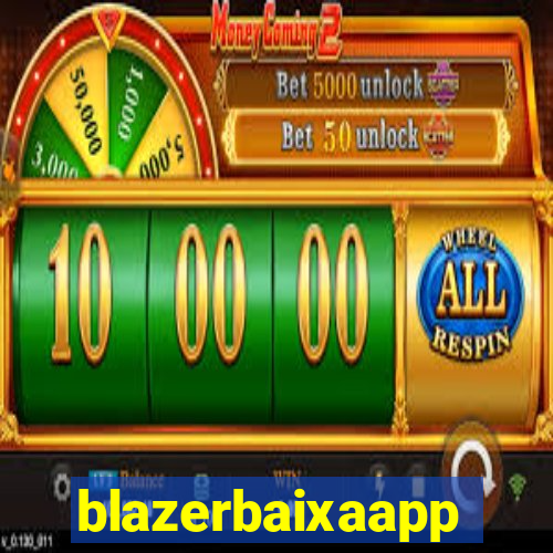 blazerbaixaapp