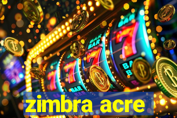 zimbra acre