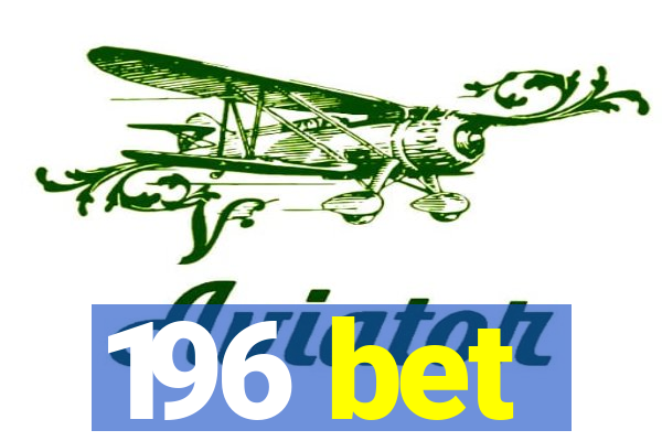 196 bet