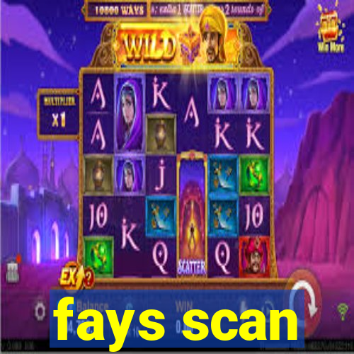 fays scan