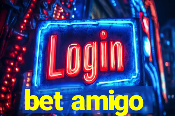 bet amigo