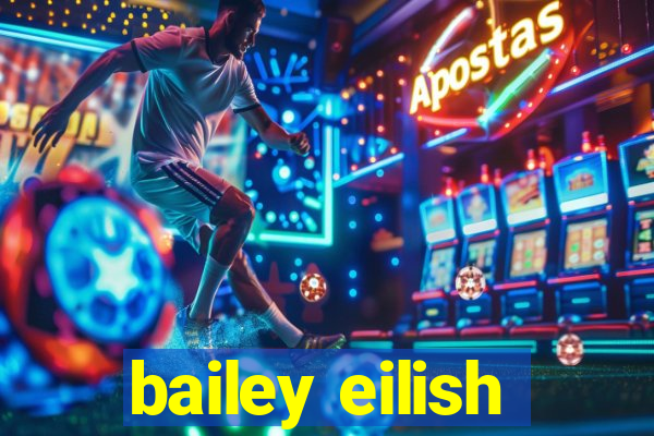 bailey eilish