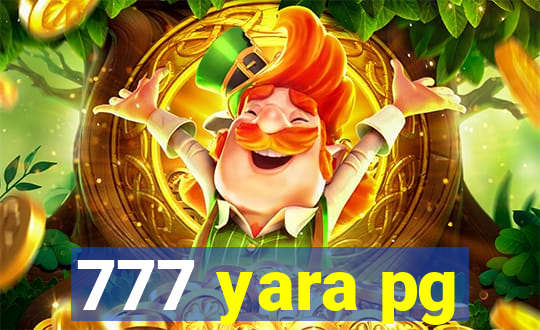 777 yara pg