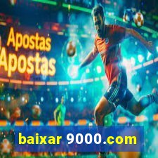 baixar 9000.com