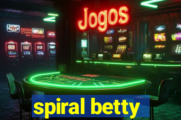 spiral betty