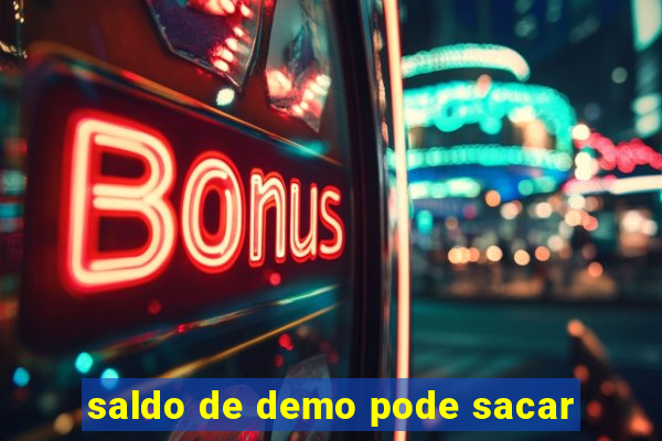 saldo de demo pode sacar