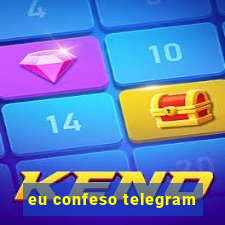 eu confeso telegram