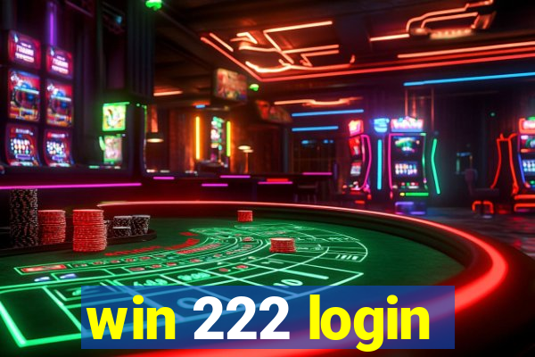 win 222 login