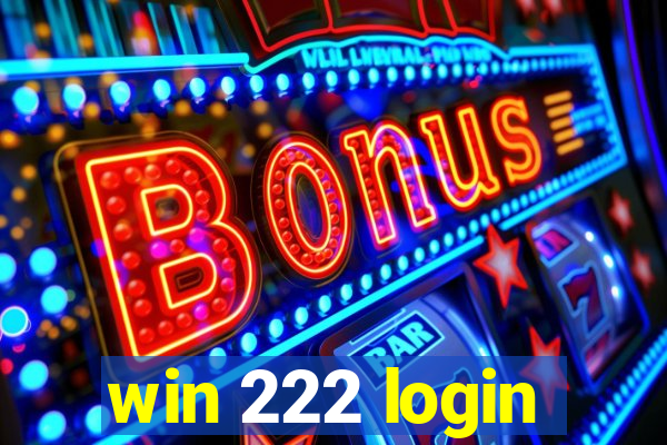 win 222 login