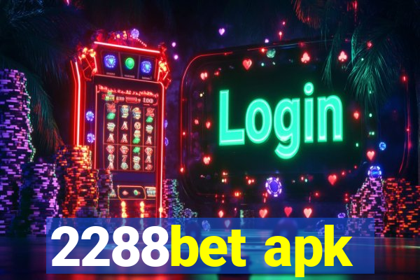 2288bet apk