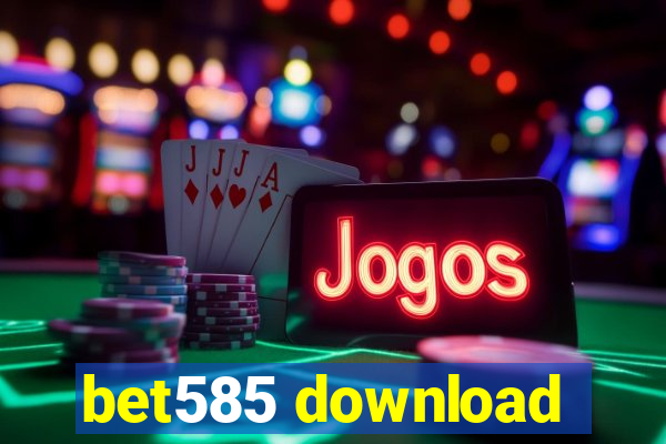 bet585 download