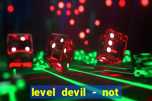 level devil - not a troll game