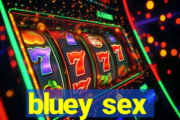 bluey sex