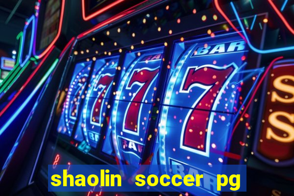 shaolin soccer pg soft demo