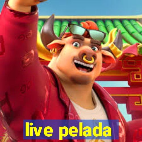 live pelada