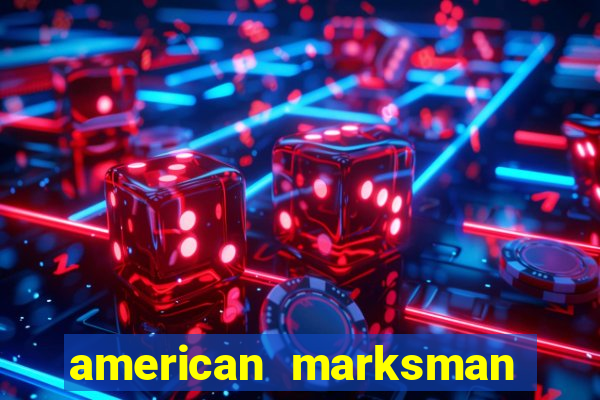 american marksman dinheiro infinito