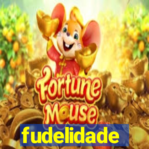 fudelidade