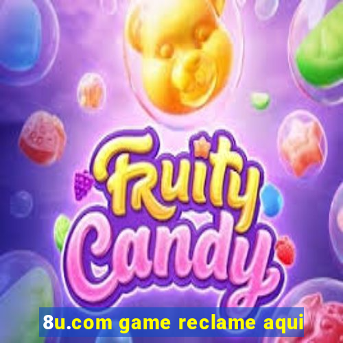 8u.com game reclame aqui