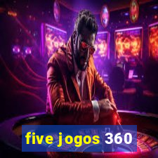 five jogos 360