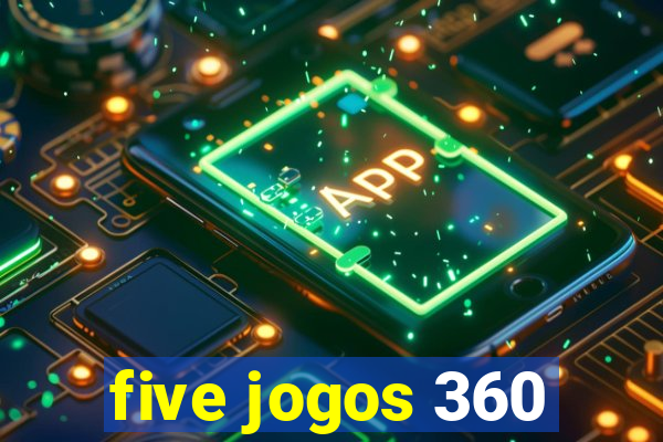 five jogos 360