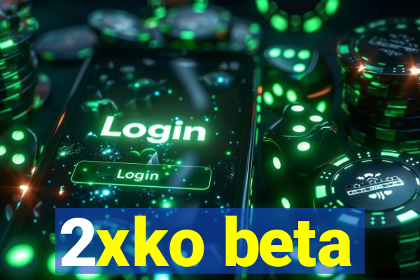 2xko beta