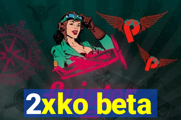 2xko beta