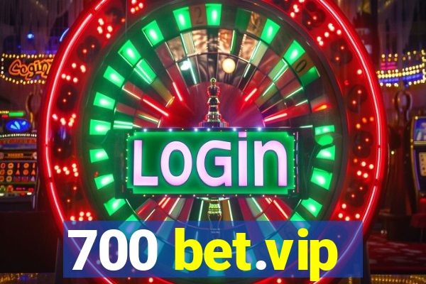 700 bet.vip