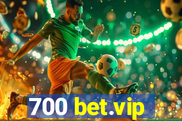 700 bet.vip