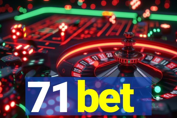 71 bet