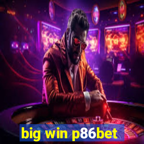 big win p86bet