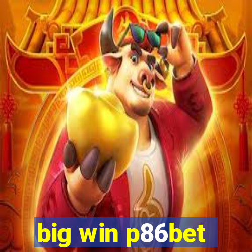 big win p86bet