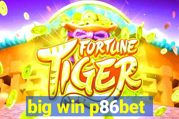 big win p86bet