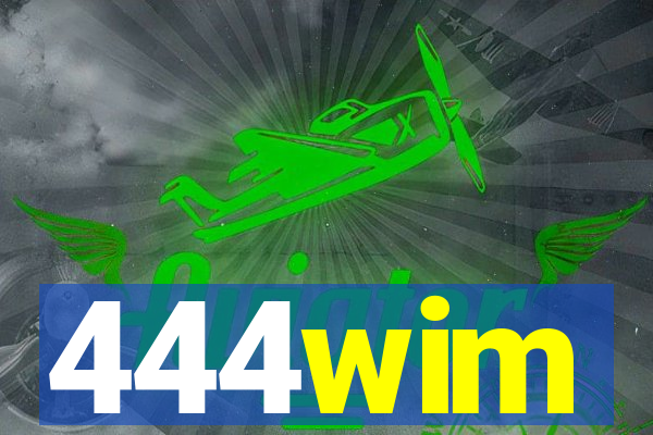 444wim