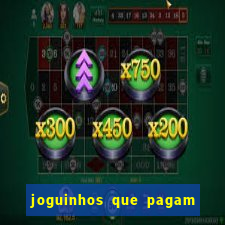 joguinhos que pagam para jogar