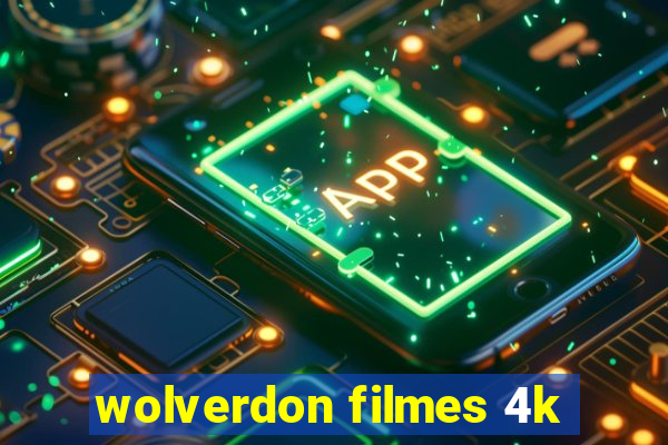 wolverdon filmes 4k