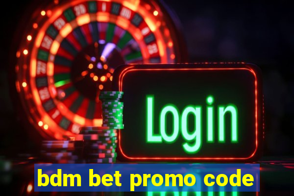 bdm bet promo code