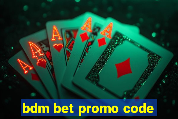 bdm bet promo code