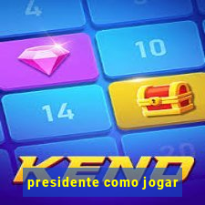 presidente como jogar