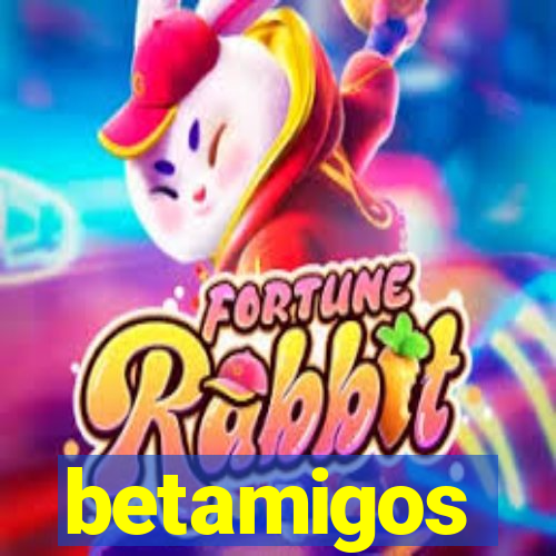 betamigos