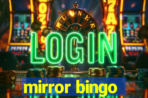 mirror bingo