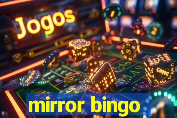 mirror bingo