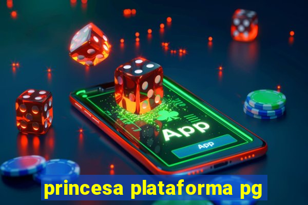 princesa plataforma pg