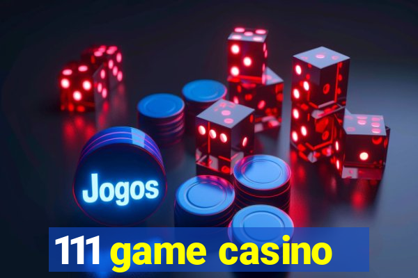 111 game casino