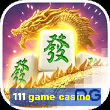 111 game casino