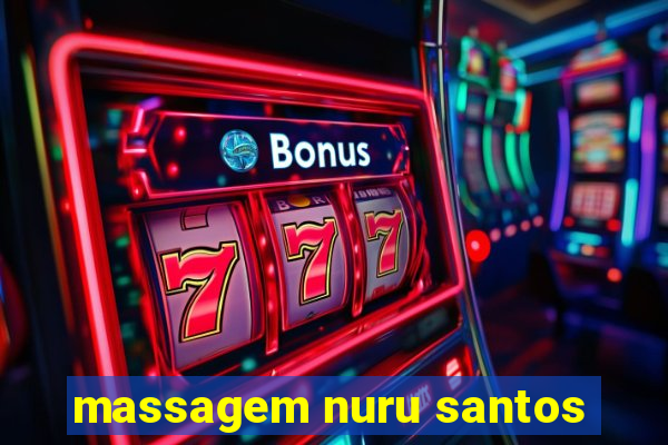 massagem nuru santos